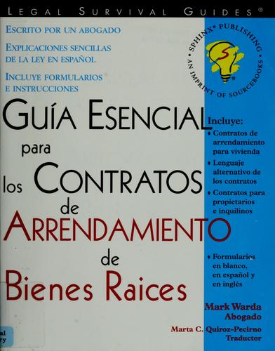 Guía esencial para los contratos de arrendamiento de bienes raíces by Mark Warda, Marta C. Quiroz-Pecirno