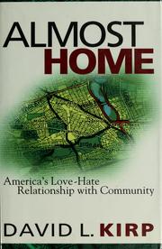 Cover of: Almost home: America's love-hate relationship with community