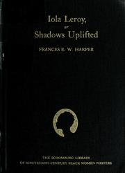 Cover of: Iola Leroy, or, Shadows uplifted