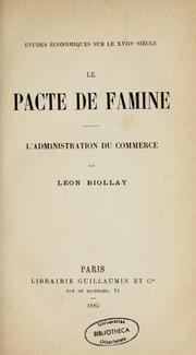 Cover of: Études économiques sur le XVIIIe siècle. Le Pacte de famine. L'administration du commerce by Léon Biollay, Léon Biollay