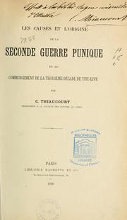 Cover of: Les Causes et l'origine de la seconde guerre punique et le commencement de la troisième décade de Tite-Live by Camille Thiaucourt