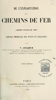 Cover of: De l'exploitation des chemins de fer: leçons faites en 1867 à l'Ecole impériale des ponts et chaussées