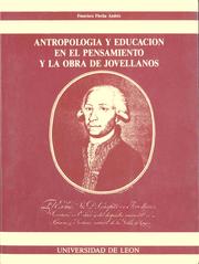 Antropología y educación en el pensamiento y la obra de Jovellanos by Francisco Flecha Andrés