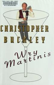 Cover of: Wry martinis by Christopher Buckley, Christopher Buckley