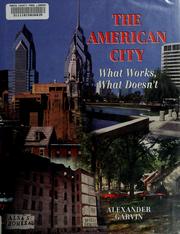 Cover of: The American city: what works, what doesn't