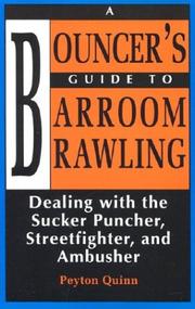 Cover of: A bouncer's guide to barroom brawling: dealing with the sucker puncher, streetfighter, and ambusher