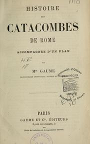 Histoire des catacombes de Rome by Jean-Joseph Gaume