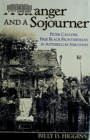 Cover of: A stranger and a sojourner: Peter Caulder, free Black frontiersman in antebellum Arkansas