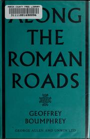 Along the Roman roads by Geoffrey Maxwell Boumphrey