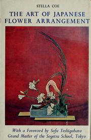 Cover of: The art of Japanese flower arrangement.