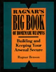 Cover of: Ragnar's Big Book Of Homemade Weapons: Building And Keeping Your Arsenal Secure
