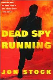 Dead Spy Running by Jon Stock