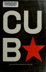 Cover of: Cuba: Castroism and communism: 1959-1966.