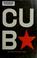 Cover of: Cuba: Castroism and communism
