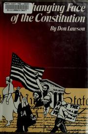 Cover of: The changing face of the Constitution: prohibition, universal suffrage and women's rights, civil rights, and religious freedom