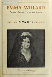 Cover of: Emma Willard, pioneer educator of American women. by Alma Lutz