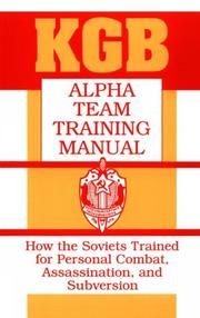 Cover of: KGB Alpha Team Training Manual: How the Soviets Trained for Personal Combat, Assassination, and Subversion