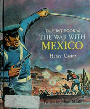 Cover of: The first book of the war with Mexico by Henry Castor