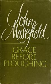 Cover of: Grace before ploughing by John Masefield