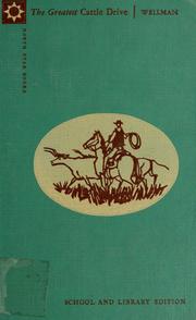 Cover of: The greatest cattle drive. by Paul Iselin Wellman