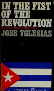 Cover of: In the fist of the revolution: life in a Cuban country town