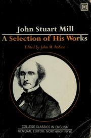 Cover of: John Stuart Mill: a selection of his works