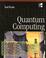 Cover of: Quantum Computing