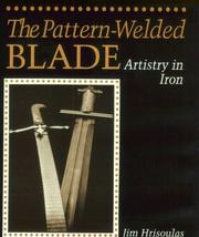 Cover of: The pattern-welded blade: artistry in iron