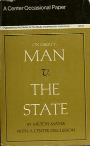 Cover of: On liberty: man v. the state by Milton Sanford Mayer