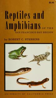 Cover of: Reptiles and amphibians of the San Francisco Bay region by Robert C. Stebbins