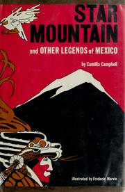 Cover of: Star mountain, and other legends of Mexico. by Camilla Campbell, Camilla Campbell