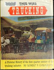 Cover of: This was trucking by Robert F. Karolevitz
