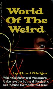 Cover of: World of the weird by Brad Steiger