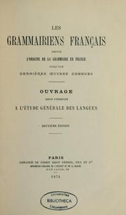 Cover of: Les grammairiens français depuis l'origine de la grammaire en France jusqu'aux dernières œuvres connues, ouvrage servant d'introduction à l'étude générale des langues. by Julien Aimable Telle