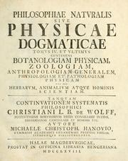 Cover of: Philosophiae natvralis sive Physicae dogmaticae tomvs I[-IV] continens ... continvationem systematis philosophici Christiani L.B. de Wolff by M. C. Hanov
