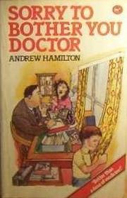 Cover of: Sorry to Bother You Doctor by [by] Andrew Hamilton.