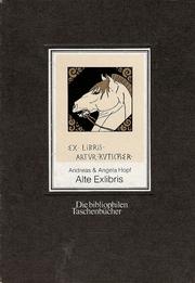 Cover of: Alte exlibris by gesammelt und herausgegeben von Andreas & Angela Hopf.