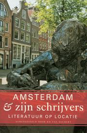 Cover of: Amsterdam & zijn schrijvers by samenst. Ko van Geemert ; [foto's Wim Ruigrok ; krt. Armand Haye]