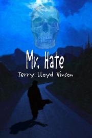 Cover of: Mr. Hate by Terry Lloyd Vinson