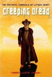 Cover of: Creeping Dread: The Fantastic Journals of Luther Henry