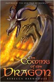 Cover of: The coming of the dragon by Rebecca Barnhouse