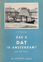 Zag u dat in Amsterdam? by Jacobus Henricus Kruizinga