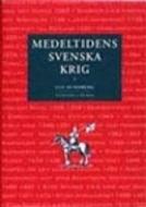 Cover of: Medeltidens svenska krig by Ulf Sundberg