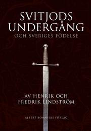 Cover of: Svitjods undergång och Sveriges födelse