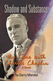 Cover of: Shadow and Substance: My Time with Charlie Chaplin