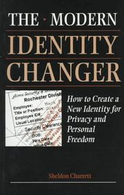 Cover of: The modern identity changer: how to create a new identity for privacy and personal freedom