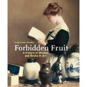 Cover of: Forbidden fruit : a history of women and books in art