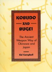 Cover of: Kobudo And Bugei: The Ancient Weapon Way Of Okinawa And Japan