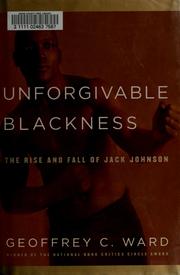 Cover of: Unforgivable blackness by Geoffrey C. Ward
