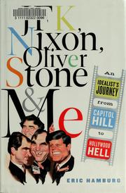 Cover of: JFK, Nixon, Oliver Stone, and me: an idealist's journey from Capitol Hill to Hollywood hell